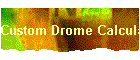 Custom Drome Calculator