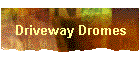 Driveway Dromes