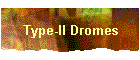 Type-II Dromes