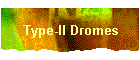 Type-II Dromes